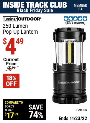 Inside Track Club members can buy the LUMINAR OUTDOOR 250 Lumen Compact Pop-Up Lantern (Item 64110) for $4.49, valid through 11/23/2022.