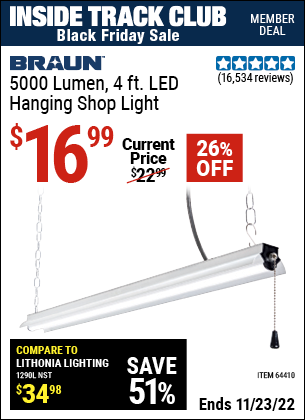 Inside Track Club members can buy the BRAUN 4 Ft. LED Hanging Shop Light (Item 64410) for $16.99, valid through 11/23/2022.