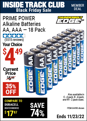 Inside Track Club members can buy the THUNDERBOLT EDGE Alkaline Batteries (Item 64490/64410/64489/64491/64492/64493) for $4.49, valid through 11/23/2022.