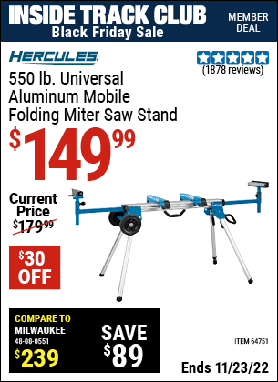 Inside Track Club members can buy the HERCULES Professional Rolling Miter Saw Stand (Item 64751) for $149.99, valid through 11/23/2022.