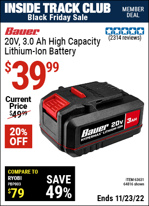Inside Track Club members can buy the BAUER 20V HyperMax Lithium-Ion 3.0 Ah High Capacity Battery (Item 64816/63631) for $39.99, valid through 11/23/2022.