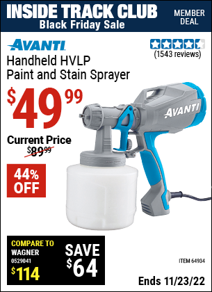 Inside Track Club members can buy the AVANTI Handheld HVLP Paint & Stain Sprayer (Item 64934) for $49.99, valid through 11/23/2022.