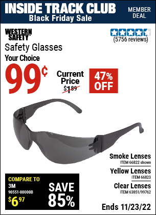 Inside Track Club members can buy the WESTERN SAFETY Safety Glasses with Smoke Lenses (Item 66822/66823/99762/63851) for $0.99, valid through 11/23/2022.
