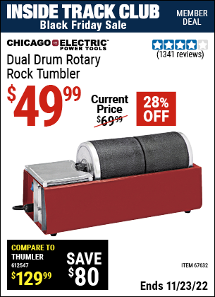 Inside Track Club members can buy the CHICAGO ELECTRIC Dual Drum Rotary Rock Tumbler (Item 67632) for $49.99, valid through 11/23/2022.