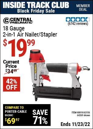 Inside Track Club members can buy the CENTRAL PNEUMATIC 18 Gauge 2-in-1 Air Nailer/Stapler (Item 68019/68019/63156) for $19.99, valid through 11/23/2022.