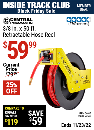 Inside Track Club members can buy the CENTRAL PNEUMATIC 3/8 In. X 50 Ft. Retractable Hose Reel (Item 93897/64685) for $59.99, valid through 11/23/2022.