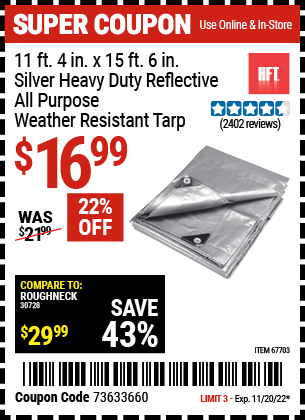 Buy the HFT 11 ft. 4 in. x 15 ft. 6 in. Silver/Heavy Duty Reflective All Purpose/Weather Resistant Tarp (Item 67703/60451) for $16.99, valid through 11/20/2022.