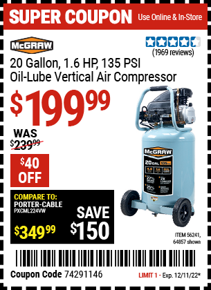 Buy the MCGRAW 20 Gallon 1.6 HP 135 PSI Oil Lube Vertical Air Compressor (Item 64857/56241) for $199.99, valid through 12/11/2022.