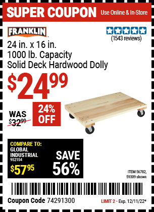 Buy the HAUL-MASTER 24 In. X 16 In. 1000 Lbs. Capacity Solid Deck Hardwood Dolly (Item 56782/59309) for $24.99, valid through 12/11/2022.