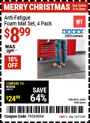 Buy the HFT Anti-Fatigue Foam Mat Set 4 Pc. (Item 94635/40187/62389) for $8.99, valid through 12/11/2022.