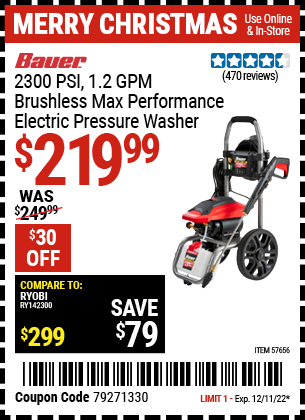Buy the BAUER 2300 PSI 1.2 GPM Brushless Max Performance Electric Pressure Washer (Item 57656) for $219.99, valid through 12/11/2022.