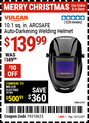 Buy the VULCAN ArcSafe Auto Darkening Welding Helmet (Item 63749) for $139.99, valid through 12/11/2022.