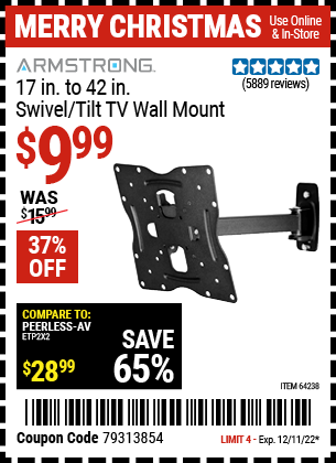 Buy the ARMSTRONG 17 In. To 42 In. Swivel/Tilt TV Wall Mount (Item 64238) for $9.99, valid through 12/11/2022.