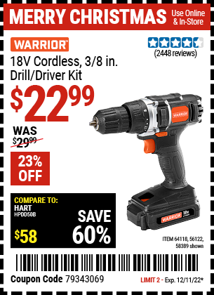 Buy the WARRIOR 18V Lithium 3/8 in. Cordless Drill Kit (Item 64118/64118/56122) for $22.99, valid through 12/11/2022.