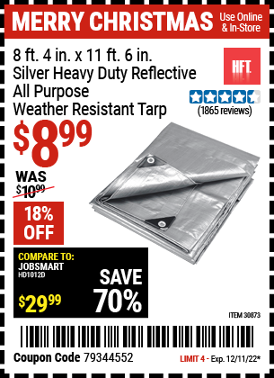 Buy the HFT 8 ft. 6 in. x 11 ft. 4 in. Silver/Heavy Duty Reflective All Purpose/Weather Resistant Tarp (Item 30873) for $8.99, valid through 12/11/2022.