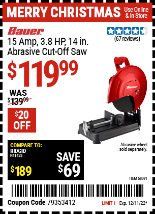 Buy the BAUER 15 Amp 3.8 HP 14 in. Abrasive Cut-Off Saw (Item 58091) for $119.99, valid through 12/11/2022.