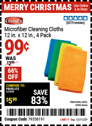 Buy the GRANT'S Microfiber Cleaning Cloth 12 in. x 12 in. 4 Pk. (Item 63363/63358/63925) for $0.99, valid through 12/11/2022.