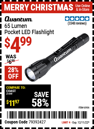 Buy the QUANTUM 65 Lumen Pocket Flashlight (Item 63936) for $4.99, valid through 12/11/2022.