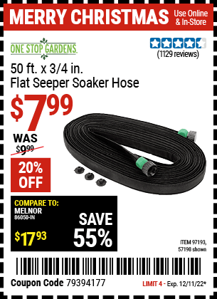 Buy the ONE STOP GARDENS 3/4 in. x 50 ft. Flat Seeper Soaker Hose (Item 97193/97193) for $7.99, valid through 12/11/2022.
