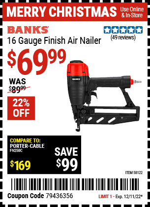 Buy the BANKS 16 Gauge Finish Air Nailer (Item 58122) for $69.99, valid through 12/11/2022.