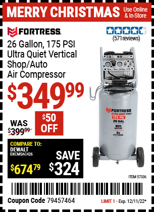 Buy the FORTRESS 26 Gallon 175 PSI Ultra Quiet Vertical Shop/Auto Air Compressor (Item 57336) for $349.99, valid through 12/11/2022.
