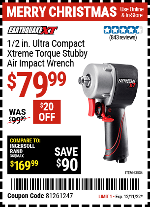 Buy the EARTHQUAKE XT 1/2 in. Ultra Compact Xtreme Torque Stubby Air Impact Wrench (Item 63534) for $34.99, valid through 12/11/22.