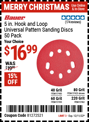 Buy the BAUER 5 in. 80 Grit Hook and Loop Universal Pattern Sanding Discs (Item 57423/57462/57483/57494) for $7.99, valid through 12/11/22.