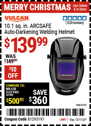 Buy the VULCAN ArcSafe Auto Darkening Welding Helmet (Item 63749) for $649.99, valid through 12/11/22.