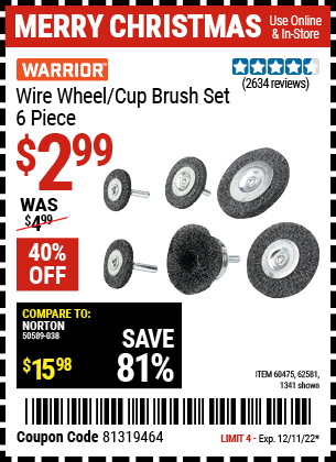 Buy the WARRIOR Wire Wheel/Cup Brush Set 6 Pc (Item 1341/60475/62581) for $49.99, valid through 12/11/22.