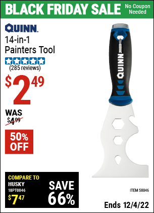 Buy the QUINN 14-In-1 Painter's Tool (Item 58046) for $2.49, valid through 12/4/2022.