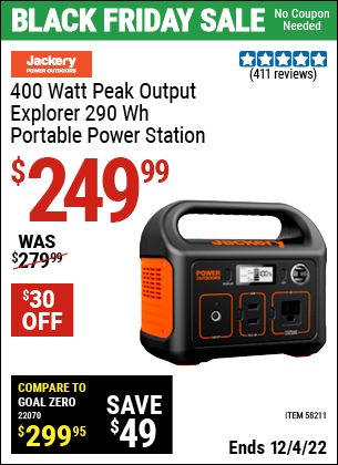 Buy the JACKERY 400 Watt Peak Output Explorer 290 Wh Portable Power Station (Item 58211) for $249.99, valid through 12/4/2022.