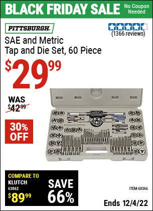 Buy the PITTSBURGH SAE & Metric Tap and Die Set 60 Pc. (Item 60366) for $29.99, valid through 12/4/2022.