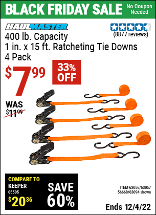 Buy the HAUL-MASTER 1 In. X 15 Ft. Ratcheting Tie Downs 4 Pk (Item 63094/63056/63057/56668) for $7.99, valid through 12/4/2022.