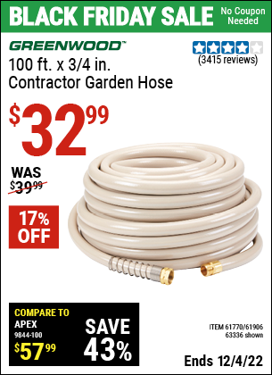 Buy the GREENWOOD 3/4 in. x 100 ft. Commercial Duty Garden Hose (Item 63336/61770) for $32.99, valid through 12/4/2022.