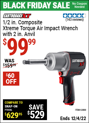 Buy the EARTHQUAKE XT 1/2 in. Composite Xtreme Torque Air Impact Wrench with 2 in. Anvil (Item 63800) for $99.99, valid through 12/4/2022.