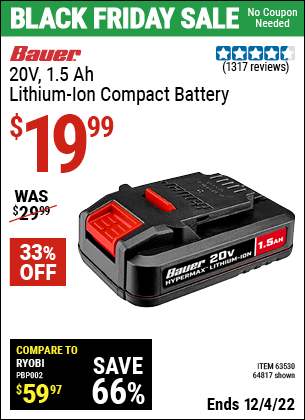 Buy the BAUER 20V HyperMax Lithium-Ion 1.5 Ah Compact Battery (Item 64817/63530) for $19.99, valid through 12/4/2022.