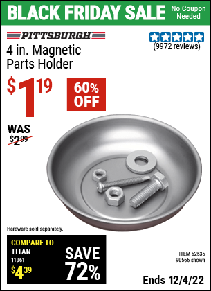 Buy the PITTSBURGH AUTOMOTIVE 4 in. Magnetic Parts Holder (Item 90566/62535) for $1.19, valid through 12/4/2022.