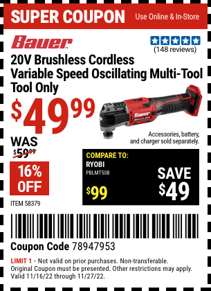 Buy the BAUER 20V Brushless Cordless Variable Speed Oscillating Multi-Tool (Item 58379) for $49.99, valid through 11/27/2022.