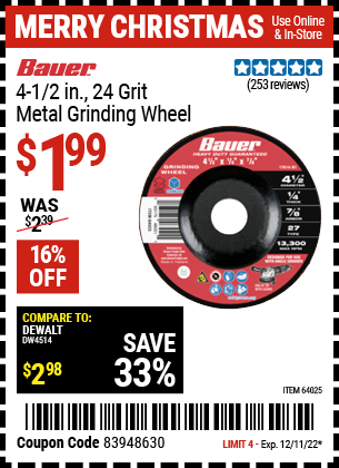 Buy the BAUER 4-1/2 in. 24 Grit Metal Grinding Wheel (Item 64025) for $199.99, valid through 12/11/22.