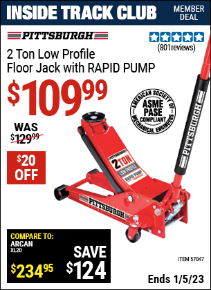 Inside Track Club members can buy the PITTSBURGH 2 Ton Low Profile Rapid Pump® Floor Jack (Item 57047) for $109.99, valid through 1/5/2023.