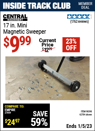 Inside Track Club members can buy the CENTRAL MACHINERY 17 In. Mini Magnetic Sweeper (Item 62704/98398) for $9.99, valid through 1/5/2023.