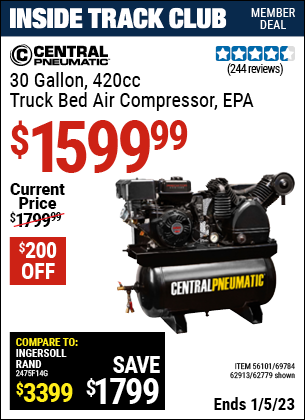 Inside Track Club members can buy the CENTRAL PNEUMATIC 30 Gal. 420cc Truck Bed Air Compressor EPA III (Item 62779/69784/62913) for $1599.99, valid through 1/5/2023.