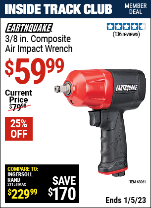 Inside Track Club members can buy the EARTHQUAKE 3/8 in. Composite Air Impact Wrench (Item 63061) for $59.99, valid through 1/5/2023.