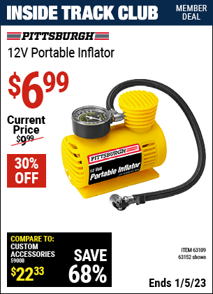 Inside Track Club members can buy the PITTSBURGH AUTOMOTIVE 12V 150 PSI Portable Inflator (Item 63152/63109) for $6.99, valid through 1/5/2023.