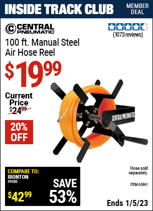 Inside Track Club members can buy the CENTRAL PNEUMATIC 100 Ft. Manual Steel Air Hose Reel (Item 63861) for $19.99, valid through 1/5/2023.