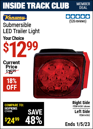 Inside Track Club members can buy the KENWAY Submersible LED Trailer Light (Item 64361/64362) for $12.99, valid through 1/5/2023.