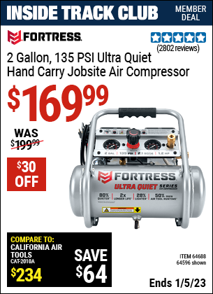 Inside Track Club members can buy the FORTRESS 2 gallon 1.2 HP 135 PSI Ultra Quiet Oil–Free Professional Air Compressor (Item 64596/64688) for $169.99, valid through 1/5/2023.