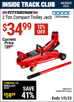 Inside Track Club members can buy the PITTSBURGH AUTOMOTIVE 2 ton Compact Trolley Jack (Item 64874/64873/64908) for $34.99, valid through 1/5/2023.