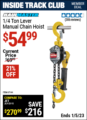 Inside Track Club members can buy the HAUL–MASTER 1/4 ton Lever Manual Chain Hoist (Item 67144) for $54.99, valid through 1/5/2023.