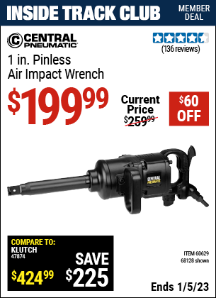 Inside Track Club members can buy the CENTRAL PNEUMATIC 1 in. Industrial Pinless Air Impact Wrench (Item 68128/60629) for $199.99, valid through 1/5/2023.